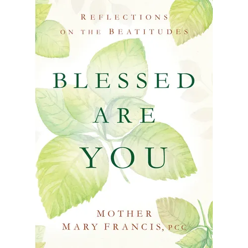 Blessed Are You: Reflections on the Beatitudes