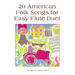 20 American Folk Songs for Easy Flute Duet