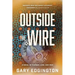 Outside the Wire: A Novel of Murder, Love, and War