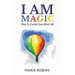 I AM Magic: How To Create Your Best Life