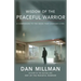 Wisdom of the Peaceful Warrior: A Companion to the Book That Changes Lives