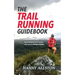The Trail Running Guidebook: For all trail runners who want to Perform Wilder