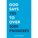 God Says Yes to Over 3000 Promises: For no matter how many promises God has made, they are yes in Christ