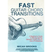 Fast Guitar Chord Transitions: A Beginner's Guide to Moving Quickly Between Guitar Chords Like a Professional