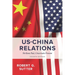 Us-China Relations: Perilous Past, Uncertain Present