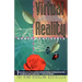 Virtual Reality: The Revolutionary Technology of Computer-Generated Artificial Worlds-And How It Promises to Transform Society