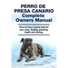 Perro de Presa Canario Complete Owners Manual. Perro de Presa Canario book for care, costs, feeding, grooming, health and training.