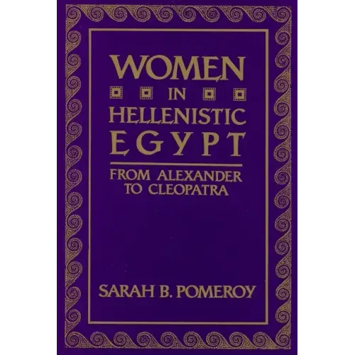 Women in Hellenistic Egypt: From Alexander to Cleopatra
