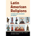 Latin American Religions: Histories and Documents in Context