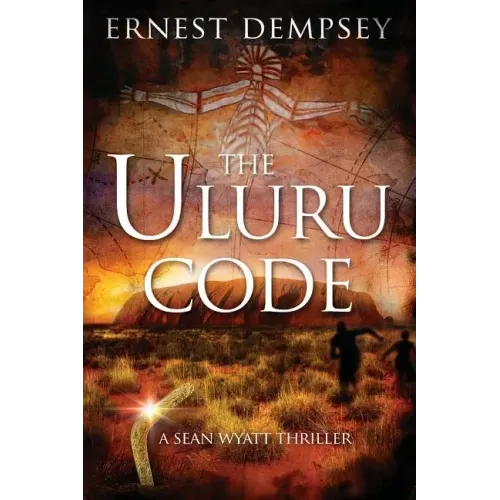 The Uluru Code: A Sean Wyatt Thriller