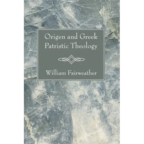 Origen and Greek Patristic Theology