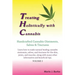Treating Holistically with Cannabis: Handcrafted Cannabis Ointments, Salves, and Tinctures: Handcrafted Cannabis Ointments, Salves, and Tinctures