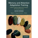 Memory and Attention Adaptation Training: A Brief Cognitive Behavioral Therapy for Cancer Survivors: Survivor Workbook