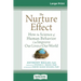 The Nurture Effect: How the Science of Human Behavior Can Improve Our Lives and Our World (16pt Large Print Edition)