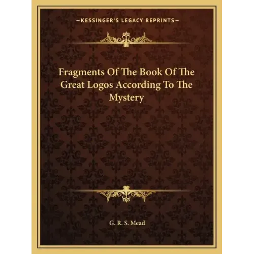 Fragments of the Book of the Great Logos According to the Mystery
