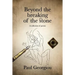 Beyond the breaking of the stone