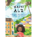 Haiti A to Z: A Bilingual ABC Book about the Pearl of the Antilles (Reading Age Baby - 4 Years)