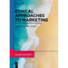 Ethical Approaches to Marketing: Positive Contributions to Society