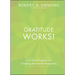 Gratitude Works!: A Twenty-One-Day Program for Creating Emotional Prosperity