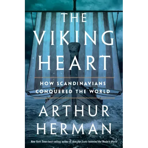 The Viking Heart: How Scandinavians Conquered the World