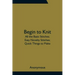 Begin to Knit; All the Basic Stitches; Easy Novelty Stitches; Quick Things to Make