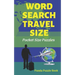 Word Search Travel size: Pocket Size Puzzles