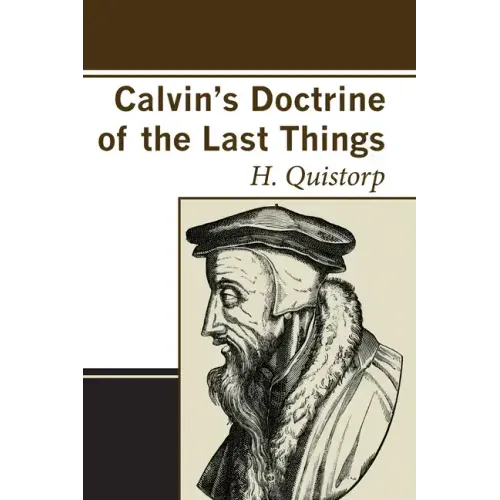 Calvin's Doctrine of the Last Things