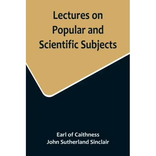 Lectures on Popular and Scientific Subjects