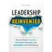 Leadership, Reinvented: How to Foster Empathy, Servitude, Diversity, and Innovation in the Workplace