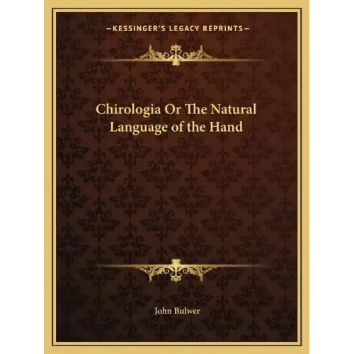 Chirologia or the Natural Language of the Hand
