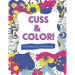 Cuss & Color!: Swear Word Adult Coloring Book