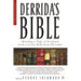 Derrida's Bible: Reading a Page of Scripture with a Little Help from Derrida