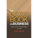The Good Book on Business: Lessons from the #1 best seller of all time
