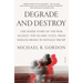 Degrade and Destroy: The Inside Story of the War Against the Islamic State, from Barack Obama to Donald Trump