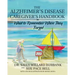 The Alzheimer's Disease Caregiver's Handbook: What to Remember When They Forget