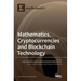 Mathematics, Cryptocurrencies and Blockchain Technology