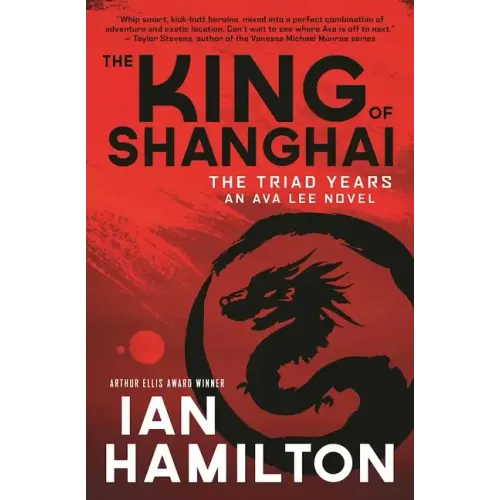 The King of Shanghai: An Ava Lee Novel: Book 7