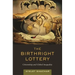 The Birthright Lottery: Citizenship and Global Inequality