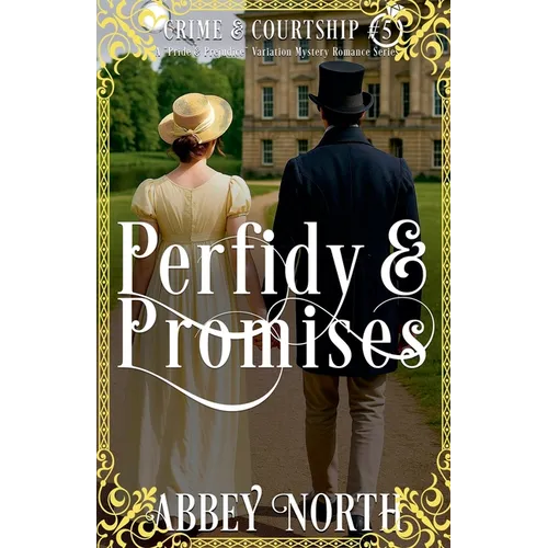 Perfidy & Promises: A Pride & Prejudice Variation Mystery Romance