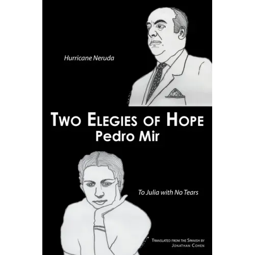 Two Elegies of Hope: Hurricane Neruda & To Julia with No Tears