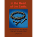 In the Heart of the Earth: The Secret Code That Reveals What Is In the Heart of God