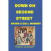 Down on Second Street: Never a Dull Moment