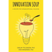 Innovation Soup: A Recipe for Organizational Success