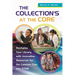 The Collection's at the Core: Revitalize Your Library with Innovative Resources for the Common Core and Stem