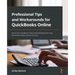 Professional Tips and Workarounds for QuickBooks Online: Improve your QuickBooks Online and bookkeeping skills using advanced techniques and best prac