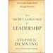 The Secret Language of Leadership: How Leaders Inspire Action Through Narrative