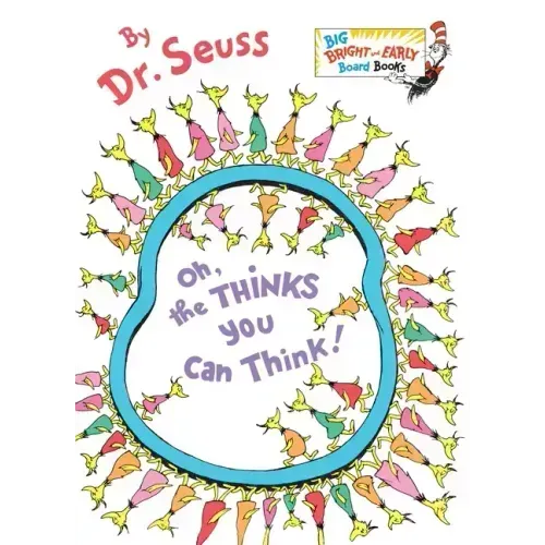 Oh, the Thinks You Can Think!