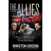 The Allies: Roosevelt, Churchill, Stalin, and the Unlikely Alliance That Won World War II
