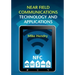 Near Field Communications Technology and Applications