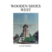 Wooden Shoes West: A Saga of John Henry Vandehey